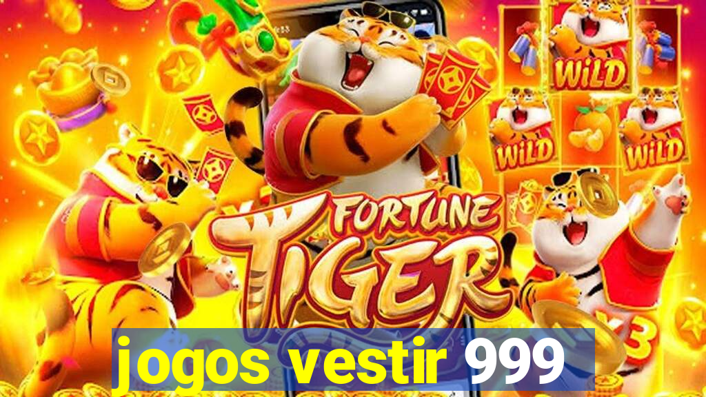 jogos vestir 999